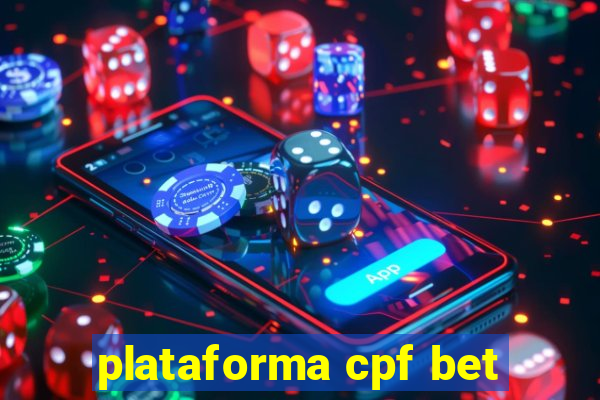 plataforma cpf bet